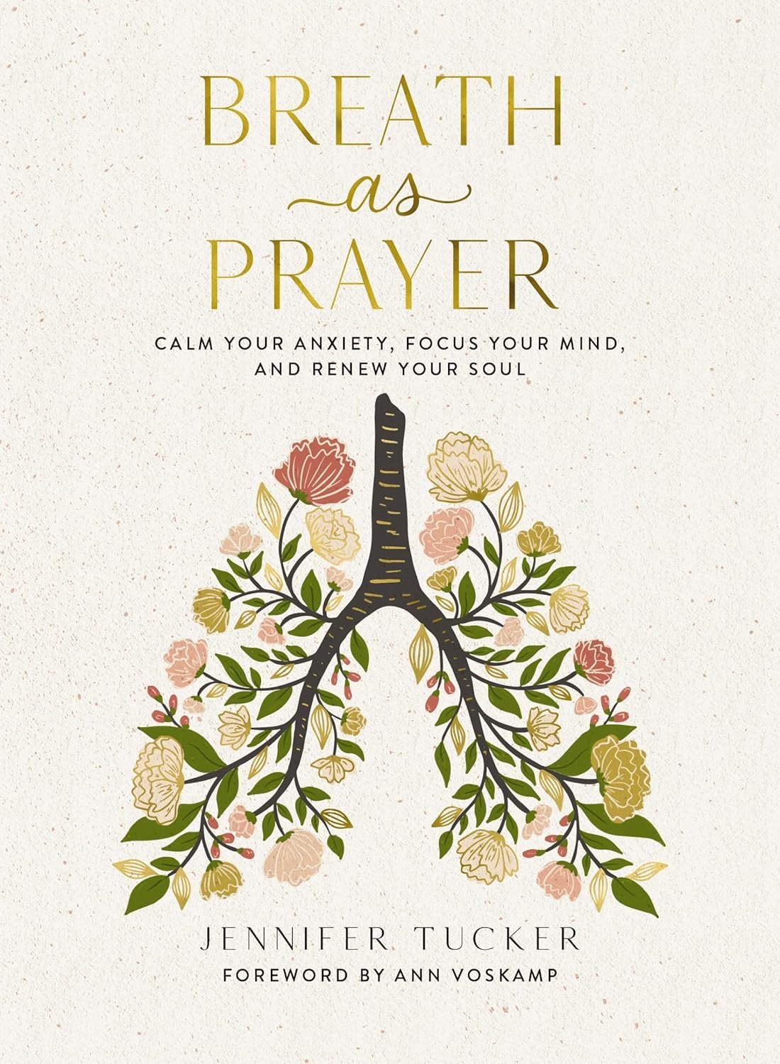 Breath as Prayer: Calm Your Anxiety, Focus Your Mind, and Renew Your Soul (80+ Breath Prayers and Devotional Meditations) – The Perfect Christian Gift for Women